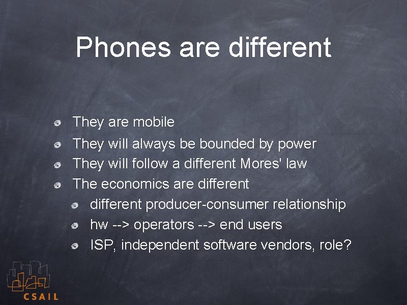Phones are different They are mobile They will always be bounded by power They