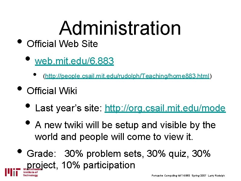 Administration • Official Web Site • web. mit. edu/6. 883 • (http: //people. csail.