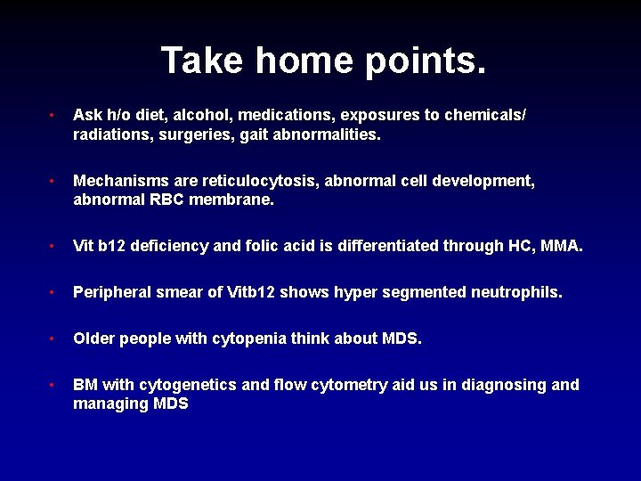 Take home points. • Ask h/o diet, alcohol, medications, exposures to chemicals/ radiations, surgeries,