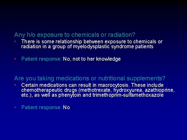 Any h/o exposure to chemicals or radiation? • There is some relationship between exposure