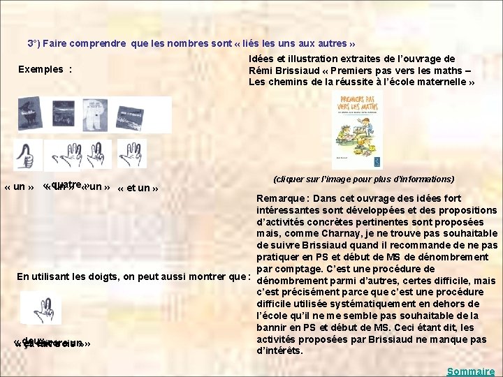 3°) Faire comprendre que les nombres sont « liés les uns aux autres »