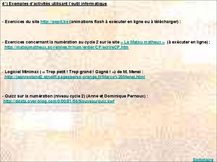 4°) Exemples d’activités utilisant l’outil informatique - Exercices du site http: //pepit. be (animations