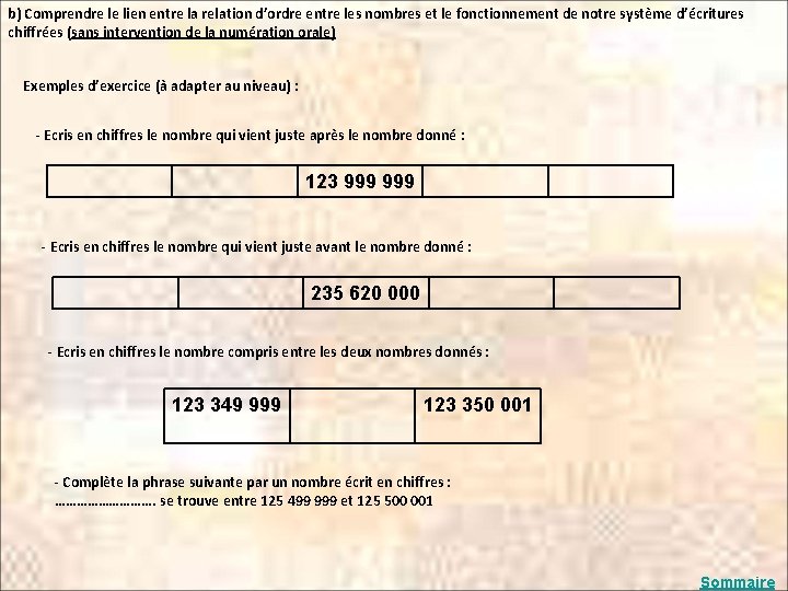 b) Comprendre le lien entre la relation d’ordre entre les nombres et le fonctionnement