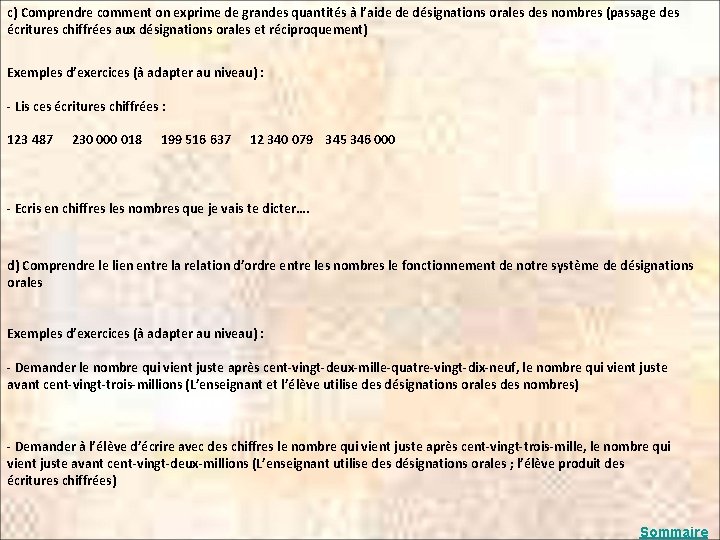 c) Comprendre comment on exprime de grandes quantités à l’aide de désignations orales des