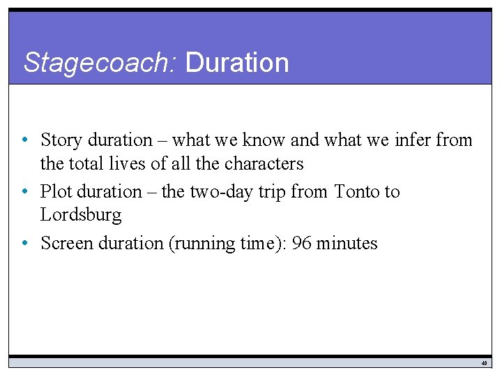 Stagecoach: Duration • Story duration – what we know and what we infer from