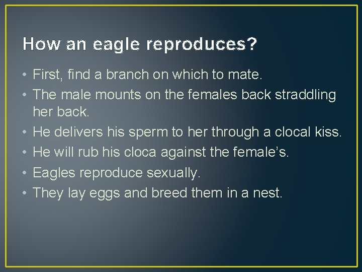 How an eagle reproduces? • First, find a branch on which to mate. •