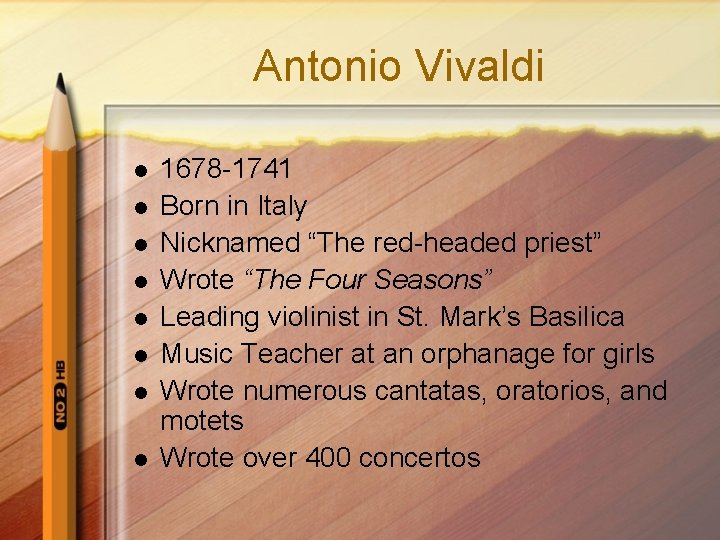 Antonio Vivaldi l l l l 1678 -1741 Born in Italy Nicknamed “The red-headed