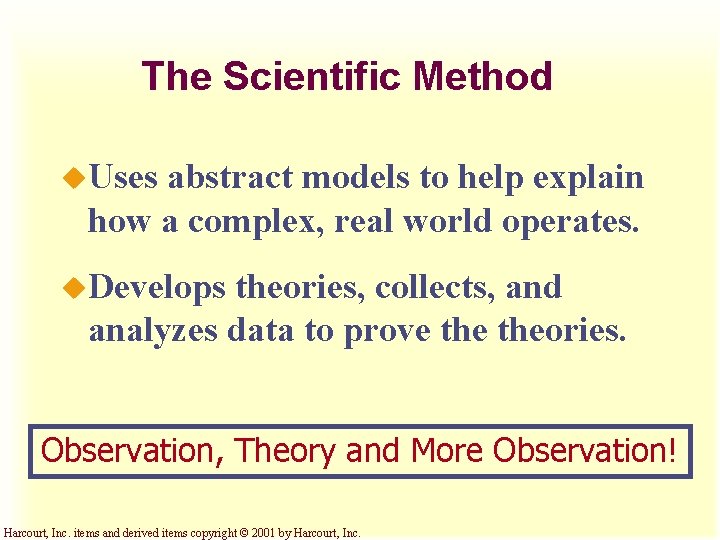 The Scientific Method u. Uses abstract models to help explain how a complex, real