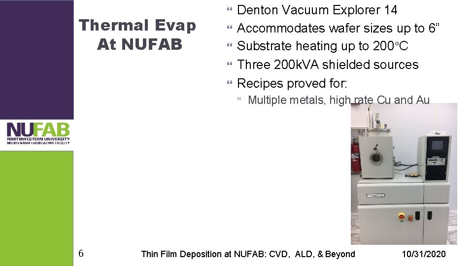Thermal Evap At NUFAB Denton Vacuum Explorer 14 Accommodates wafer sizes up to 6”