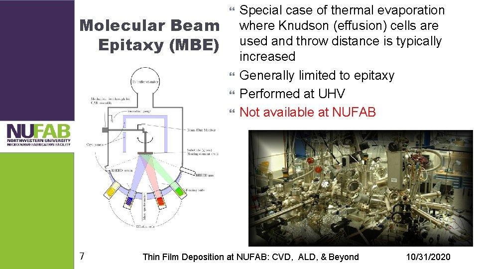 Molecular Beam Epitaxy (MBE) 7 Special case of thermal evaporation where Knudson (effusion) cells