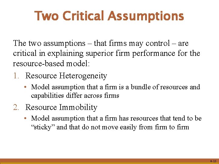 Two Critical Assumptions The two assumptions – that firms may control – are critical