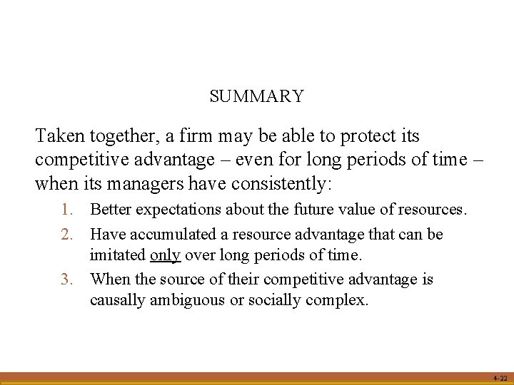 SUMMARY Taken together, a firm may be able to protect its competitive advantage –