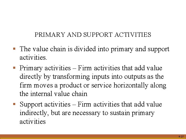 PRIMARY AND SUPPORT ACTIVITIES § The value chain is divided into primary and support