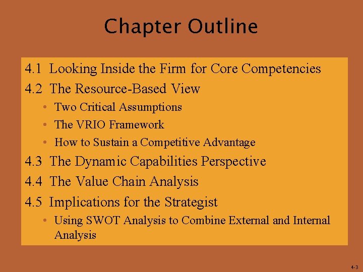 Chapter Outline 4. 1 Looking Inside the Firm for Core Competencies 4. 2 The
