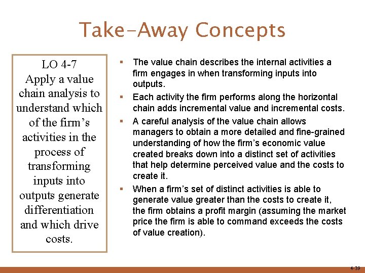 Take-Away Concepts LO 4 -7 Apply a value chain analysis to understand which of