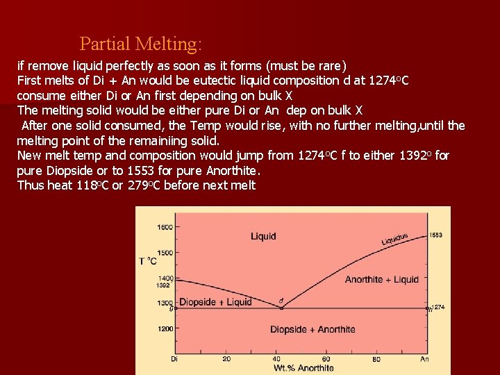 Partial Melting: if remove liquid perfectly as soon as it forms (must be rare)