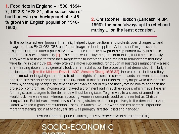 1. Food riots in England – 1586, 15947, 1622 & 1629 -31, after succession