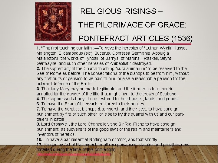 ‘RELIGIOUS’ RISINGS – THE PILGRIMAGE OF GRACE: PONTEFRACT ARTICLES (1536) 1. "The first touching
