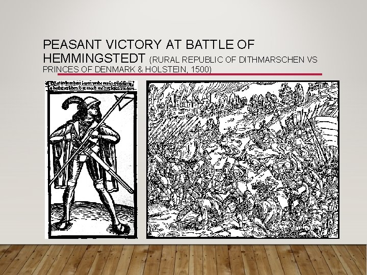 PEASANT VICTORY AT BATTLE OF HEMMINGSTEDT (RURAL REPUBLIC OF DITHMARSCHEN VS PRINCES OF DENMARK