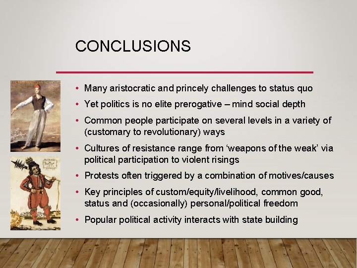 CONCLUSIONS • Many aristocratic and princely challenges to status quo • Yet politics is