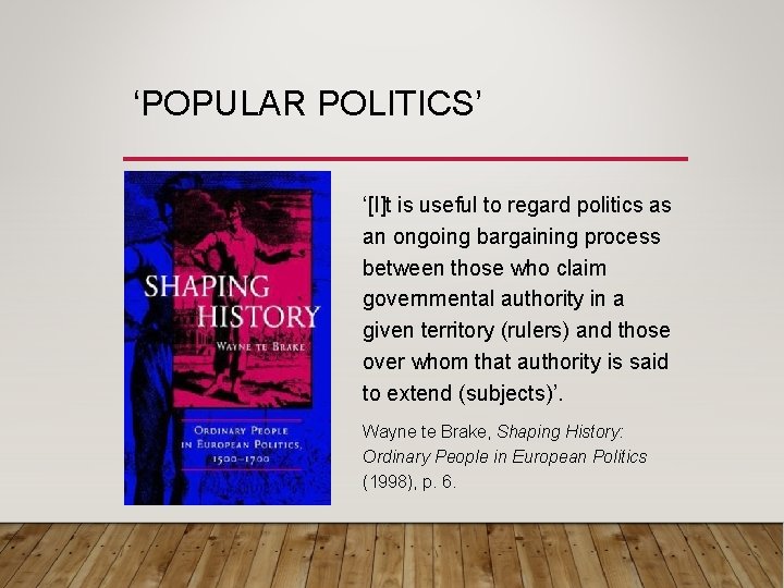 ‘POPULAR POLITICS’ ‘[I]t is useful to regard politics as an ongoing bargaining process between