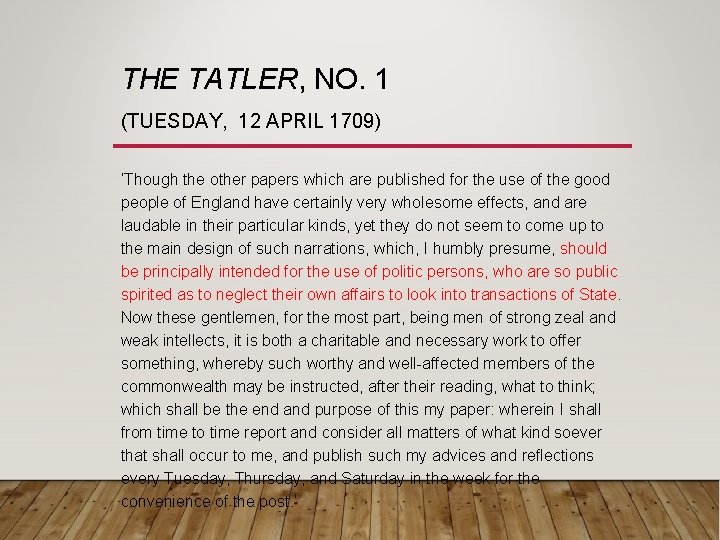 THE TATLER, NO. 1 (TUESDAY, 12 APRIL 1709) ‘Though the other papers which are