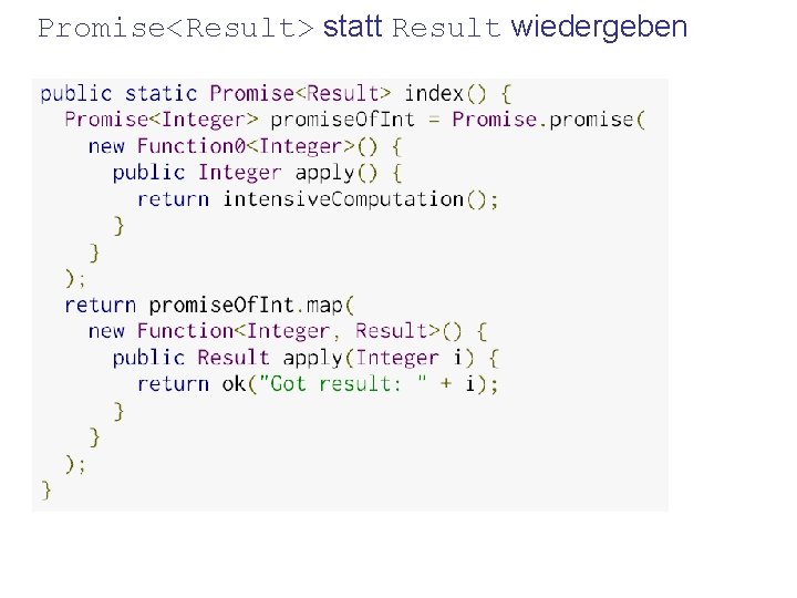 Promise<Result> statt Result wiedergeben 