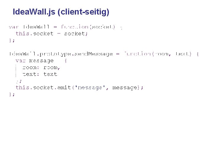 Idea. Wall. js (client-seitig) 