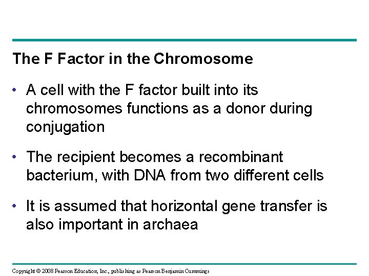The F Factor in the Chromosome • A cell with the F factor built