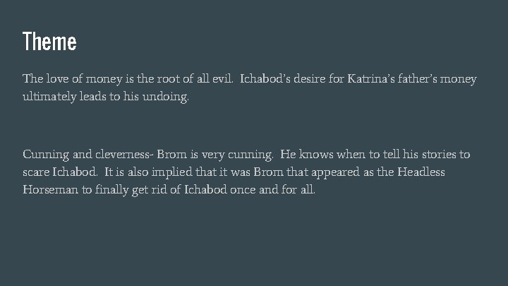 Theme The love of money is the root of all evil. Ichabod’s desire for