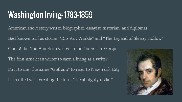 Washington Irving- 1783 -1859 American short story writer, biographer, essayist, historian, and diplomat Best