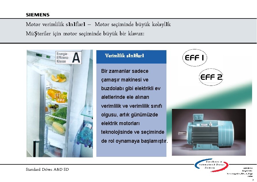 Motor verimlilik sınıfları – Motor seçiminde büyük kolaylık Müşteriler için motor seçiminde büyük bir