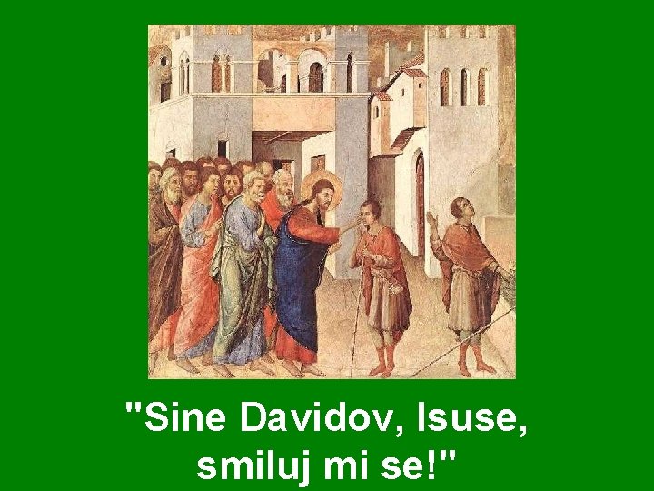 "Sine Davidov, Isuse, smiluj mi se!" 