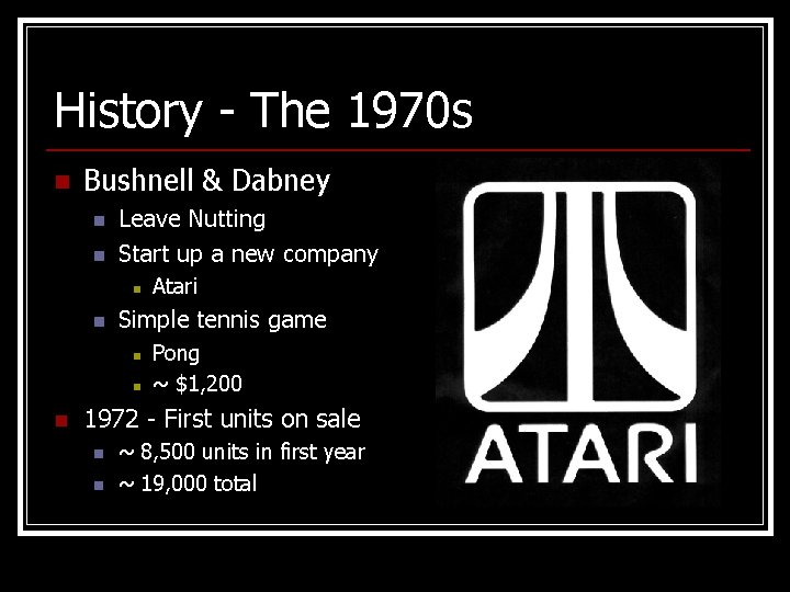 History - The 1970 s n Bushnell & Dabney n n Leave Nutting Start