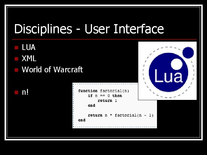 Disciplines - User Interface n LUA XML World of Warcraft n n! n n