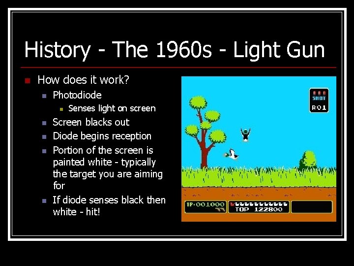 History - The 1960 s - Light Gun n How does it work? n