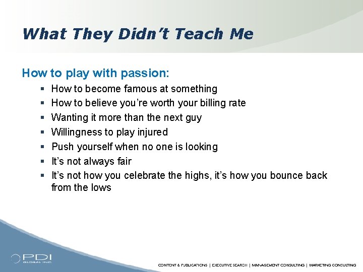 What They Didn’t Teach Me How to play with passion: § § § §