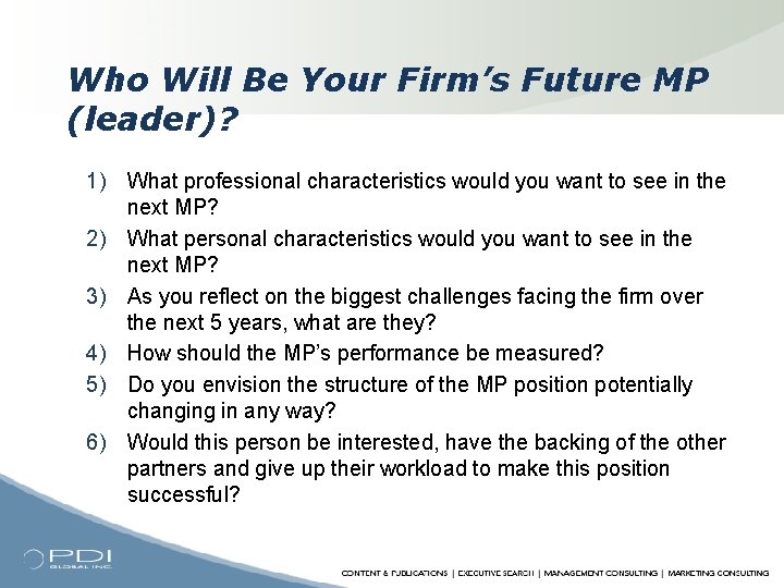Who Will Be Your Firm’s Future MP (leader)? 1) What professional characteristics would you