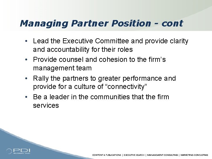 Managing Partner Position - cont • Lead the Executive Committee and provide clarity and