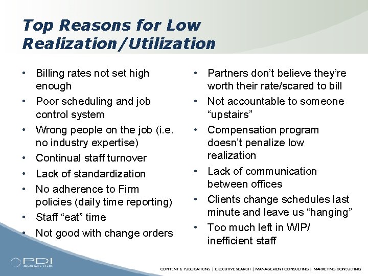 Top Reasons for Low Realization/Utilization • Billing rates not set high enough • Poor