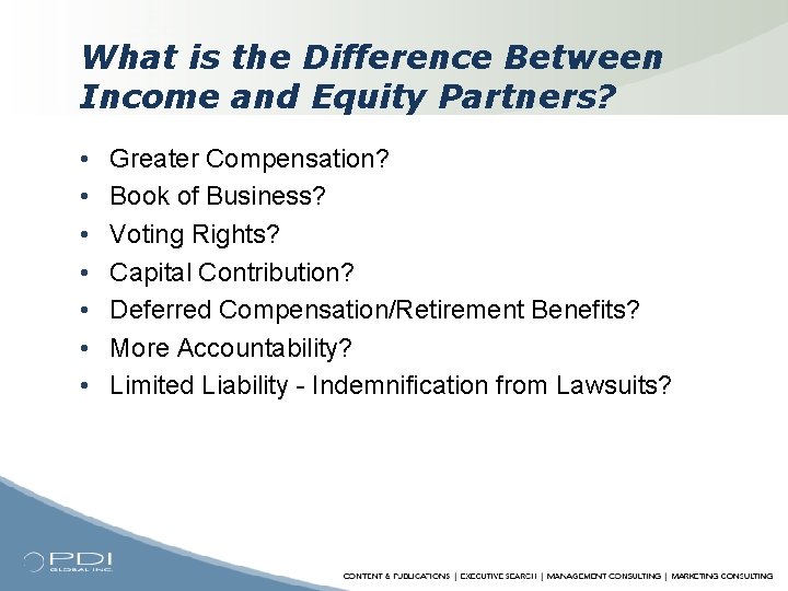 What is the Difference Between Income and Equity Partners? • • Greater Compensation? Book
