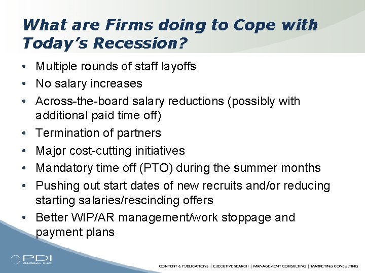 What are Firms doing to Cope with Today’s Recession? • Multiple rounds of staff