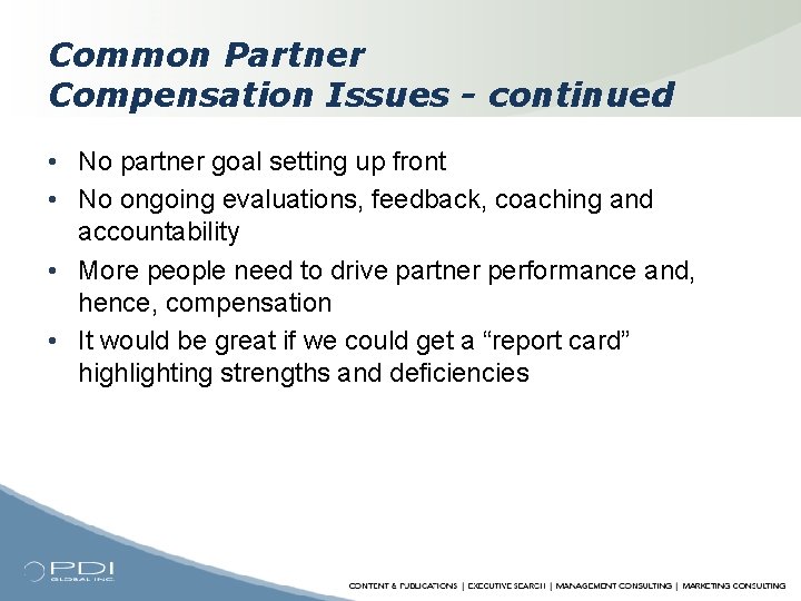 Common Partner Compensation Issues - continued • No partner goal setting up front •