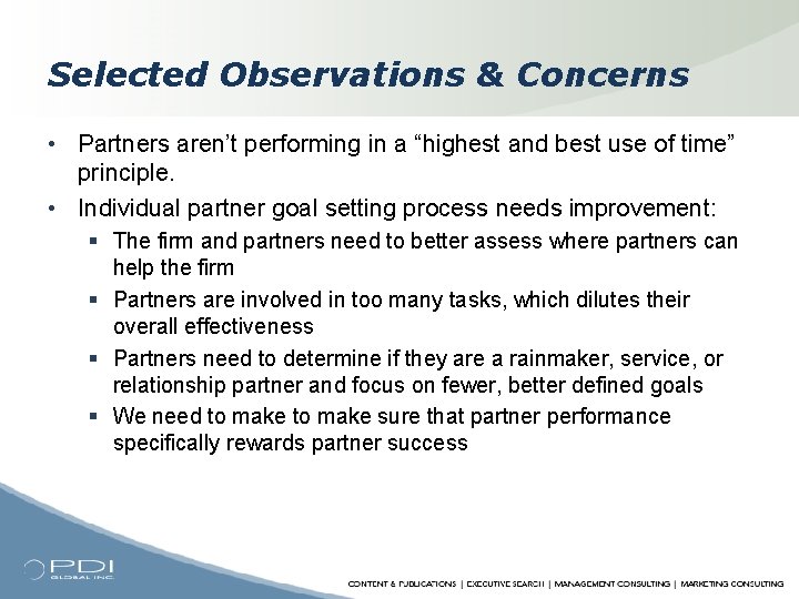 Selected Observations & Concerns • Partners aren’t performing in a “highest and best use