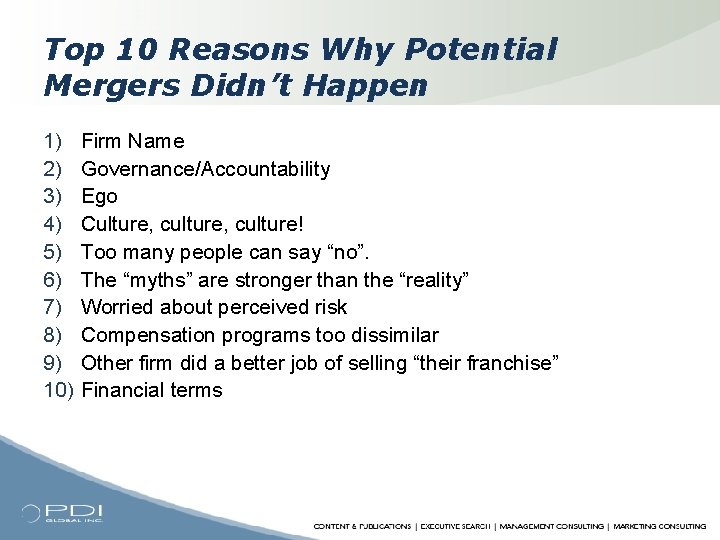 Top 10 Reasons Why Potential Mergers Didn’t Happen 1) Firm Name 2) Governance/Accountability 3)