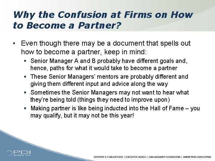Why the Confusion at Firms on How to Become a Partner? • Even though