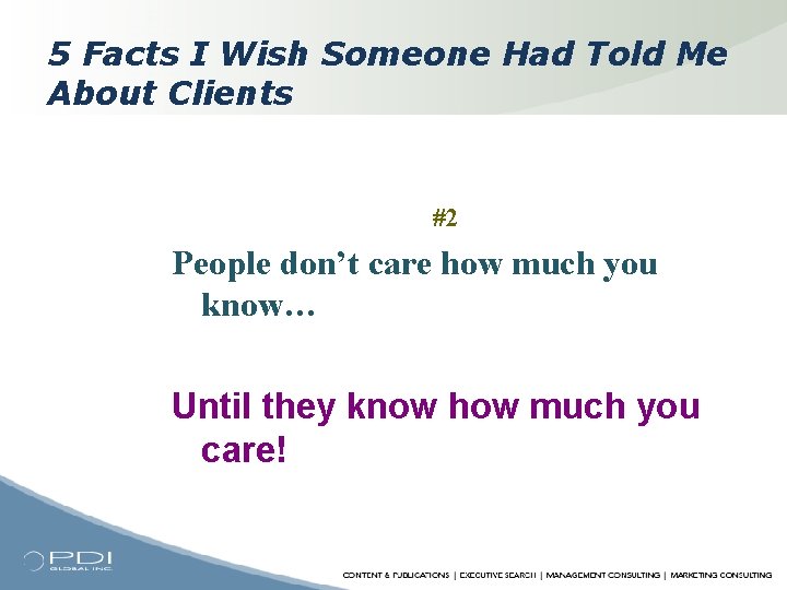 5 Facts I Wish Someone Had Told Me About Clients #2 People don’t care