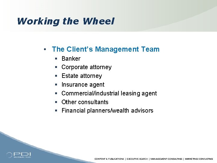 Working the Wheel • The Client’s Management Team § § § § Banker Corporate