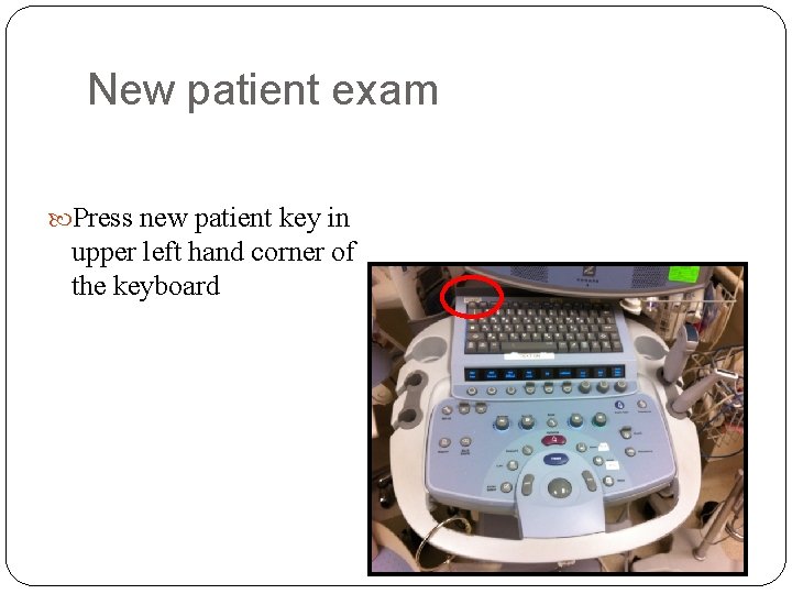 New patient exam Press new patient key in upper left hand corner of the