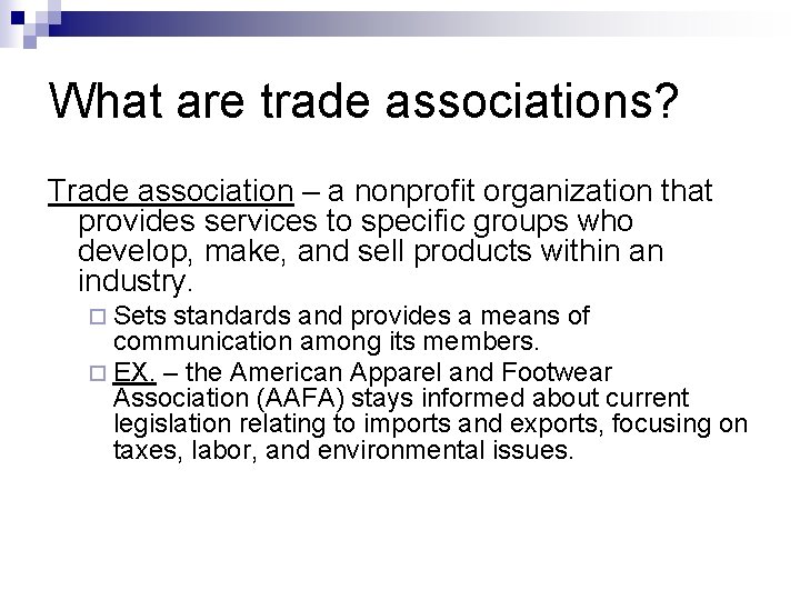 What are trade associations? Trade association – a nonprofit organization that provides services to